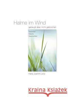 Halme im Wind: gebeugt aber nicht gebrochen Lenz, Hans-Joachim 9783844829389 Books on Demand