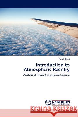Introduction to Atmospheric Reentry Ankit Dimri 9783845420554