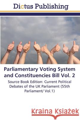 Parliamentary Voting System and Constituencies Bill Vol. 2 Young, Jennifer 9783845469355