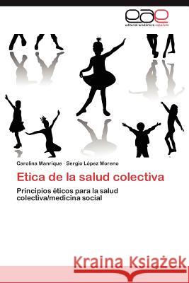Etica de la salud colectiva Manrique Carolina 9783845482989 Editorial Acad Mica Espa Ola