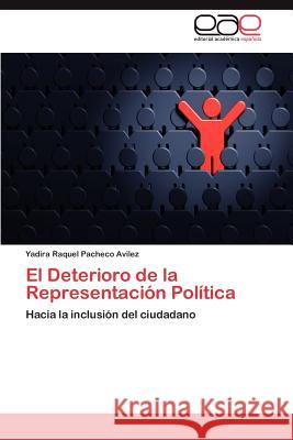 El Deterioro de la Representación Política Pacheco Avilez Yadira Raquel 9783845484327 Editorial Acad Mica Espa Ola