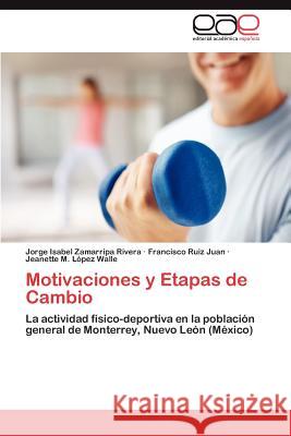 Motivaciones y Etapas de Cambio Jorge Isabel Zamarrip Francisco Rui Jeanette M. L 9783845488462 Editorial Acad Mica Espa Ola