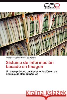 Sistema de Información basado en Imagen Nóvoa de Manuel Francisco Javier 9783845490069 Editorial Acad Mica Espa Ola