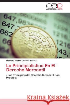 La Principialistica En El Derecho Mercantil Cabrera Suarez Lizandro 9783845490663 Editorial Academica Espanola