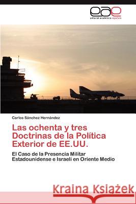 Las ochenta y tres Doctrinas de la Política Exterior de EE.UU. Sánchez Hernández Carlos 9783845494159 Editorial Acad Mica Espa Ola