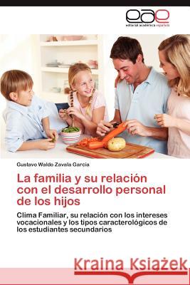La familia y su relación con el desarrollo personal de los hijos Zavala Garcia Gustavo Waldo 9783845495873 Editorial Acad Mica Espa Ola