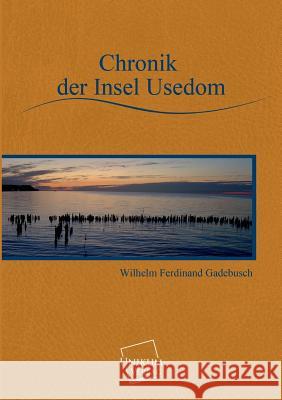 Chronik der Insel Usedom Gadebusch, Wilhelm Ferdinand 9783845700670 UNIKUM