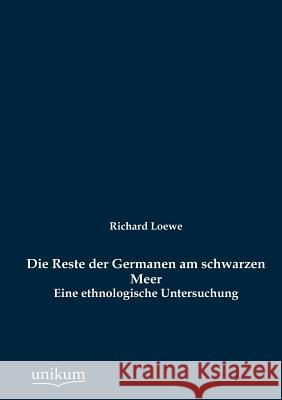 Die Reste der Germanen am schwarzen Meer Loewe, Richard 9783845743738