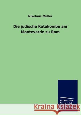 Die Judische Katakombe Am Monteverde Zu ROM Nikolaus M 9783846017043 Salzwasser-Verlag Gmbh