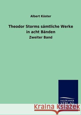 Theodor Storms S Mtliche Werke in Acht B Nden Albert K 9783846019450 Salzwasser-Verlag Gmbh