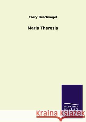 Maria Theresia Carry Brachvogel 9783846027264 Salzwasser-Verlag Gmbh