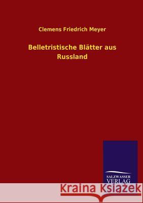 Belletristische Blatter Aus Russland Clemens Friedrich Meyer 9783846033777