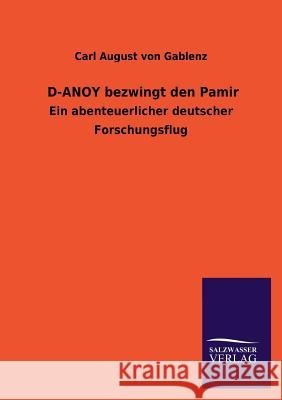D-Anoy Bezwingt Den Pamir Carl August Von Gablenz 9783846042595 Salzwasser-Verlag Gmbh
