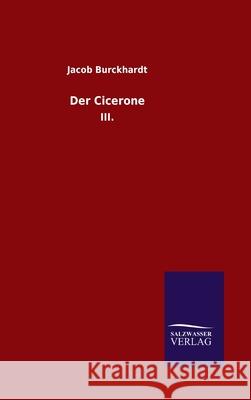 Der Cicerone: III. Burckhardt, Jacob 9783846053270