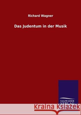 Das Judentum in der Musik Richard Wagner 9783846054420