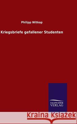 Kriegsbriefe gefallener Studenten Philipp Witkop 9783846064085 Salzwasser-Verlag Gmbh