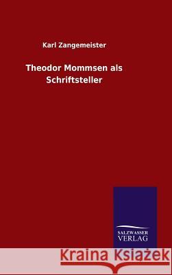 Theodor Mommsen als Schriftsteller Karl Zangemeister 9783846065211