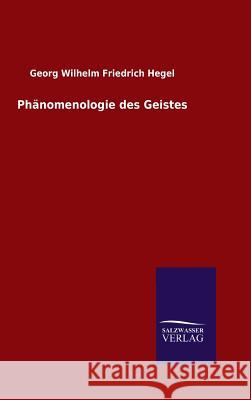 Phänomenologie des Geistes Georg Wilhelm Friedrich Hegel 9783846086292 Salzwasser-Verlag Gmbh