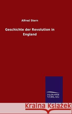 Geschichte der Revolution in England Stern, Alfred 9783846088883