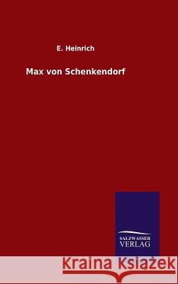Max von Schenkendorf E Heinrich   9783846098936 Salzwasser-Verlag Gmbh