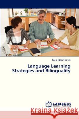 Language Learning Strategies and Bilinguality Najafi Sarem Saeid 9783846545379 LAP Lambert Academic Publishing