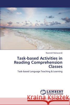 Task-Based Activities in Reading Comprehension Classes Nahavandi Naemeh 9783846552780 LAP Lambert Academic Publishing