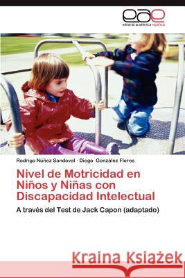 Nivel de Motricidad En Ninos y Ninas Con Discapacidad Intelectual Rodrigo N Diego Gon 9783846570050 Editorial Acad Mica Espa Ola