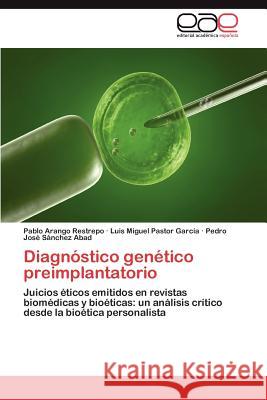 Diagnóstico genético preimplantatorio Arango Restrepo Pablo 9783846573266 Editorial Acad Mica Espa Ola
