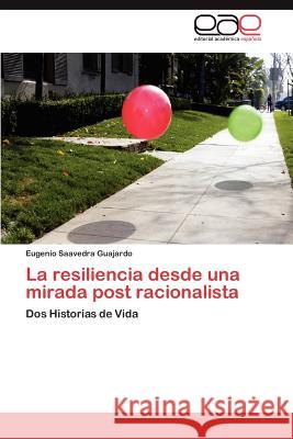 La resiliencia desde una mirada post racionalista Saavedra Guajardo Eugenio 9783846574409 Editorial Acad Mica Espa Ola