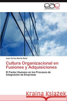 Cultura Organizacional En Fusiones y Adquisiciones Juan Carlos Mart? 9783846579503