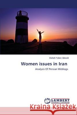 Women issues in Iran Taheri Abkooh Elaheh 9783846595084 LAP Lambert Academic Publishing