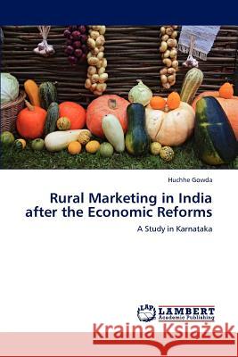 Rural Marketing in India after the Economic Reforms Gowda Huchhe 9783846598160