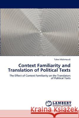 Context Familiarity and Translation of Political Texts Taher Mahmoudi   9783847301363 LAP Lambert Academic Publishing AG & Co KG