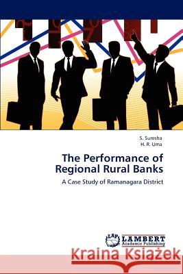 The Performance of Regional Rural Banks S. Suresha H. R. Uma  9783847329404 LAP Lambert Academic Publishing AG & Co KG