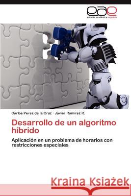 Desarrollo de un algoritmo híbrido Pérez de la Cruz Carlos 9783847353768 Editorial Acad Mica Espa Ola