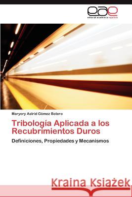 Tribología Aplicada a los Recubrimientos Duros Gómez Botero Maryory Astrid 9783847353904 Editorial Acad Mica Espa Ola
