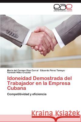 Idoneidad Demostrada del Trabajador En La Empresa Cubana Mar a. Del Carmen D Eduardo P Yunieski Hde 9783847357643 Editorial Acad Mica Espa Ola