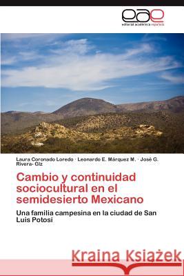 Cambio y continuidad sociocultural en el semidesierto Mexicano Coronado Loredo Laura 9783847358855 Editorial Acad Mica Espa Ola