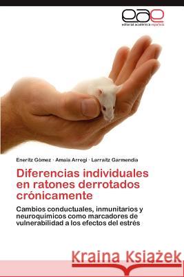Diferencias individuales en ratones derrotados crónicamente Gómez Eneritz 9783847359647 Editorial Acad Mica Espa Ola