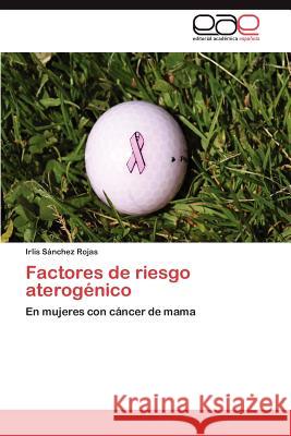 Factores de riesgo aterogénico Sánchez Rojas Irlis 9783847363217 Editorial Acad Mica Espa Ola