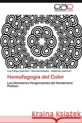Hemofagogia del Color Luis Felipe Castrillon Ricardo Cast Guillermo G 9783847368243 Editorial Acad Mica Espa Ola