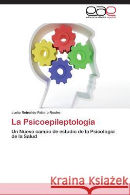 La Psicoepileptología Fabelo Roche Justo Reinaldo 9783847368472 Editorial Academica Espanola