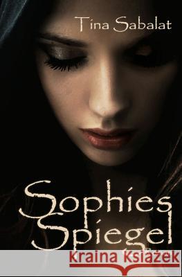 Sophies Spiegel Tina Sabalat 9783847694595 Neobooks