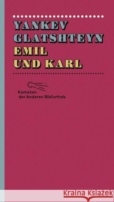Emil und Karl : Nachw. v. Evita Wiecki Glatshteyn, Yankev 9783847730064 AB - Die Andere Bibliothek