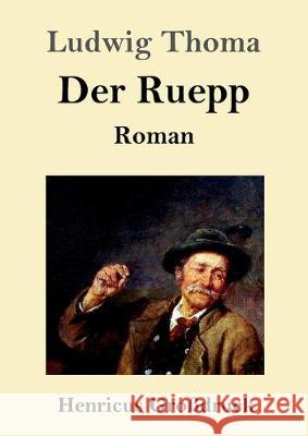 Der Ruepp (Großdruck): Roman Ludwig Thoma 9783847828457