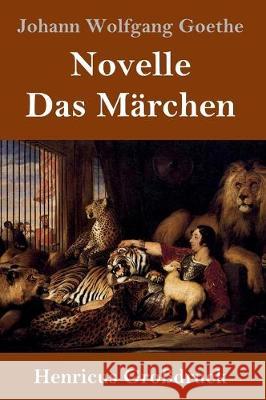Novelle / Das Märchen (Großdruck) Johann Wolfgang Goethe 9783847837442