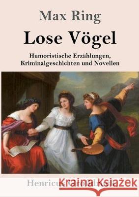 Lose Vögel (Großdruck) Max Ring 9783847838753