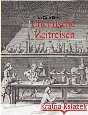 Chemische Zeitreisen Klaus-Dieter R 9783848213580 Books on Demand