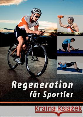 Regeneration für Sportler Schurr, Stefan 9783848231676 Books on Demand