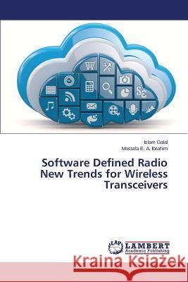 Software Defined Radio New Trends for Wireless Transceivers Galal Islam                              Ibrahim Mostafa E. a. 9783848437115 LAP Lambert Academic Publishing